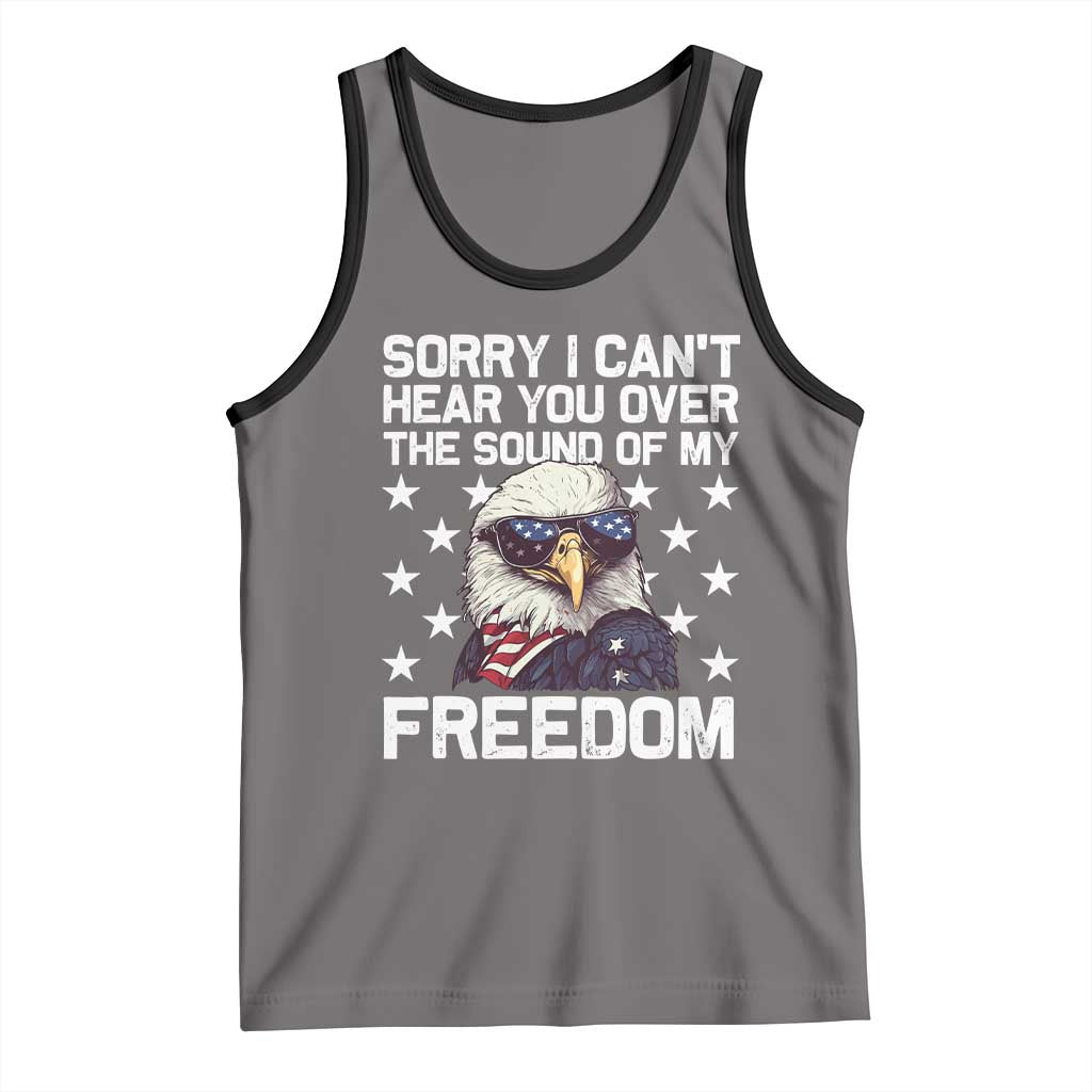 American Flag Eagle Tank Top Sorry I Cant Hear You Over The Sound Of My Freedom TS10 Deep Heather Black Print Your Wear