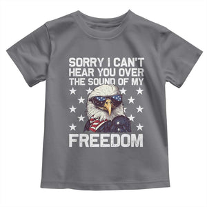 American Flag Eagle Toddler T Shirt Sorry I Cant Hear You Over The Sound Of My Freedom TS10 Charcoal Print Your Wear