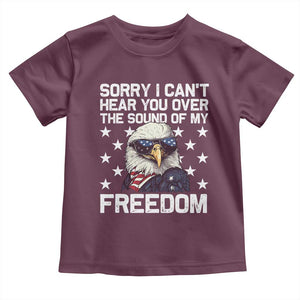 American Flag Eagle Toddler T Shirt Sorry I Cant Hear You Over The Sound Of My Freedom TS10 Maroon Print Your Wear