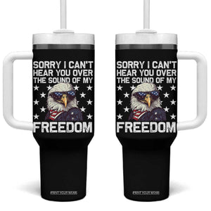 American Flag Eagle Tumbler With Handle Sorry I Cant Hear You Over The Sound Of My Freedom TS10 One Size: 40 oz Black Print Your Wear