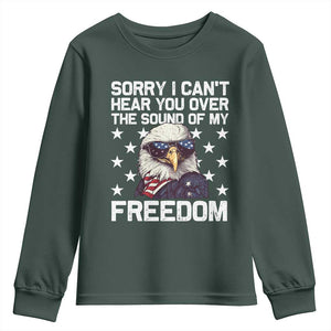 American Flag Eagle Youth Sweatshirt Sorry I Cant Hear You Over The Sound Of My Freedom TS10 Dark Forest Green Print Your Wear