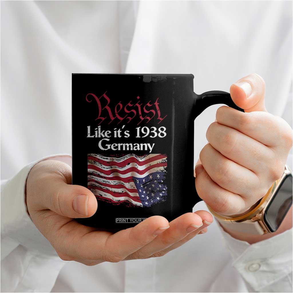 American Flag Resist Coffee Mug Like It's 1938 Germany TS02 Print Your Wear