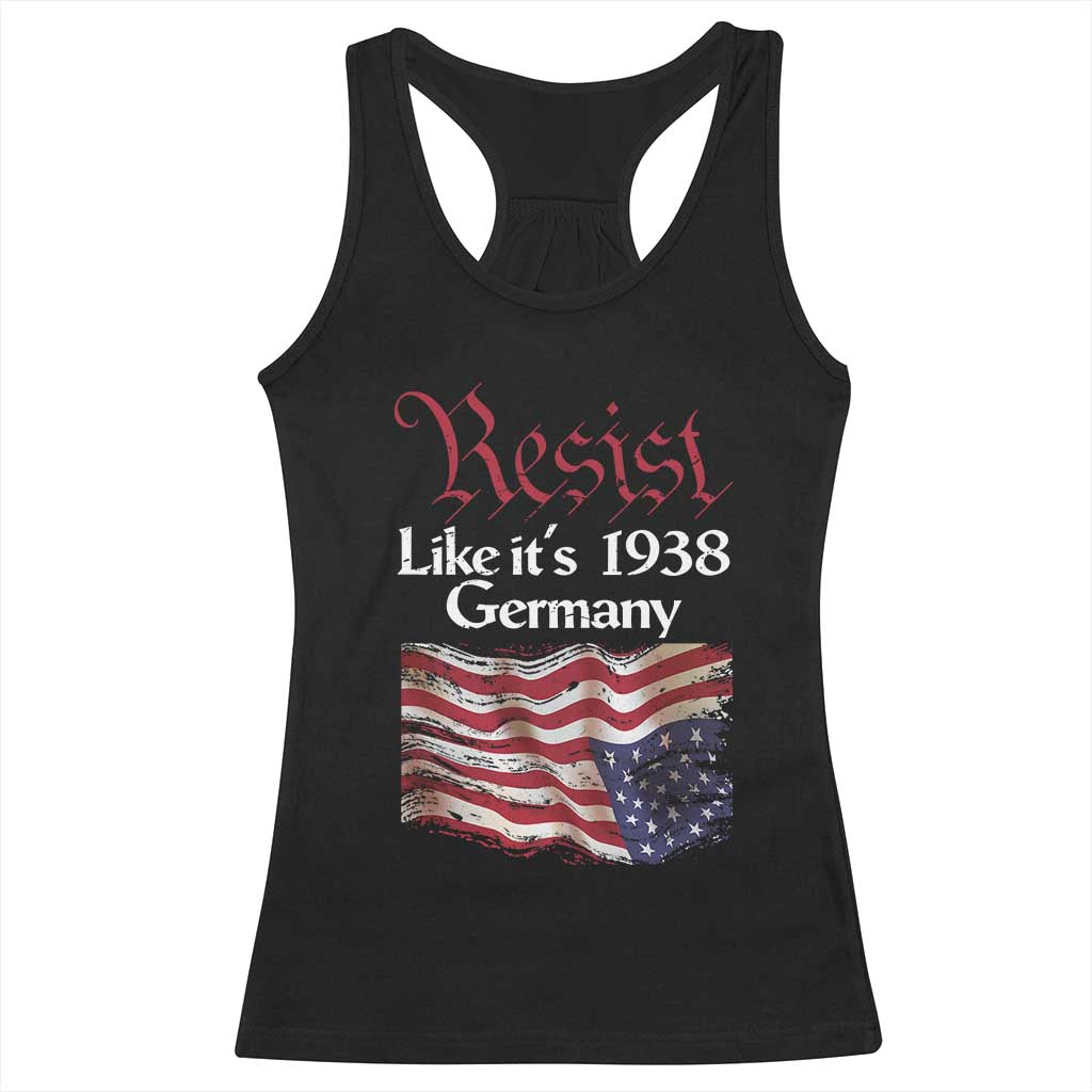 American Flag Resist Racerback Tank Top Like It's 1938 Germany TS02 Black Print Your Wear