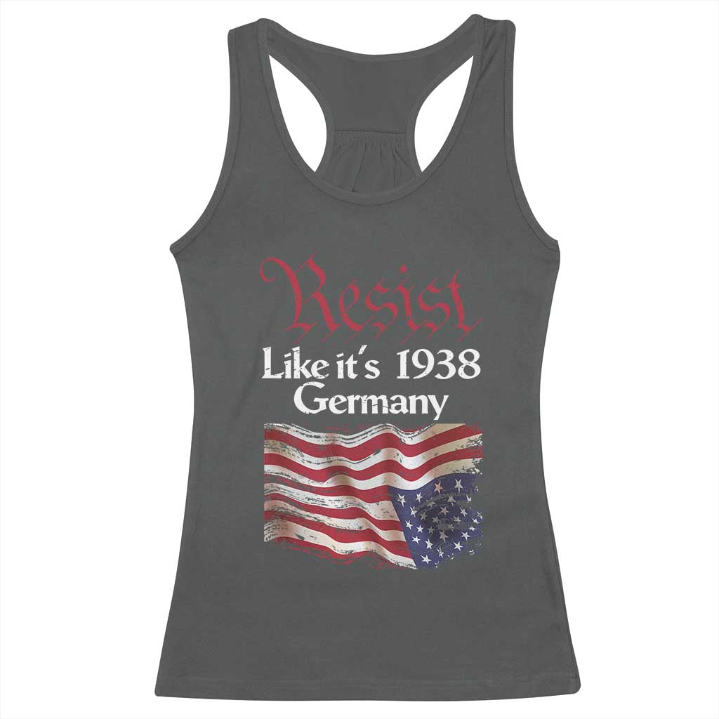 American Flag Resist Racerback Tank Top Like It's 1938 Germany TS02 Dark Heather Print Your Wear