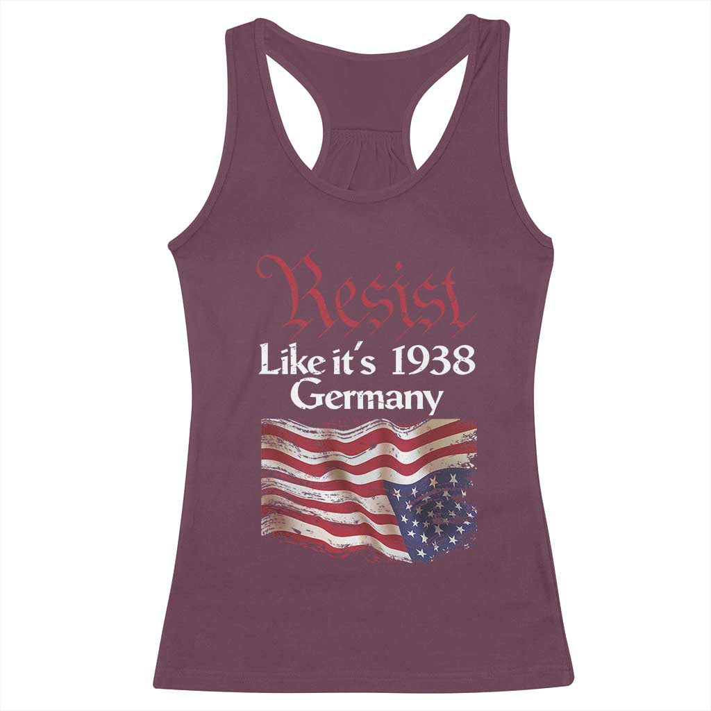 American Flag Resist Racerback Tank Top Like It's 1938 Germany TS02 Maroon Print Your Wear
