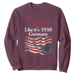 American Flag Resist Sweatshirt Like It's 1938 Germany TS02 Maroon Print Your Wear