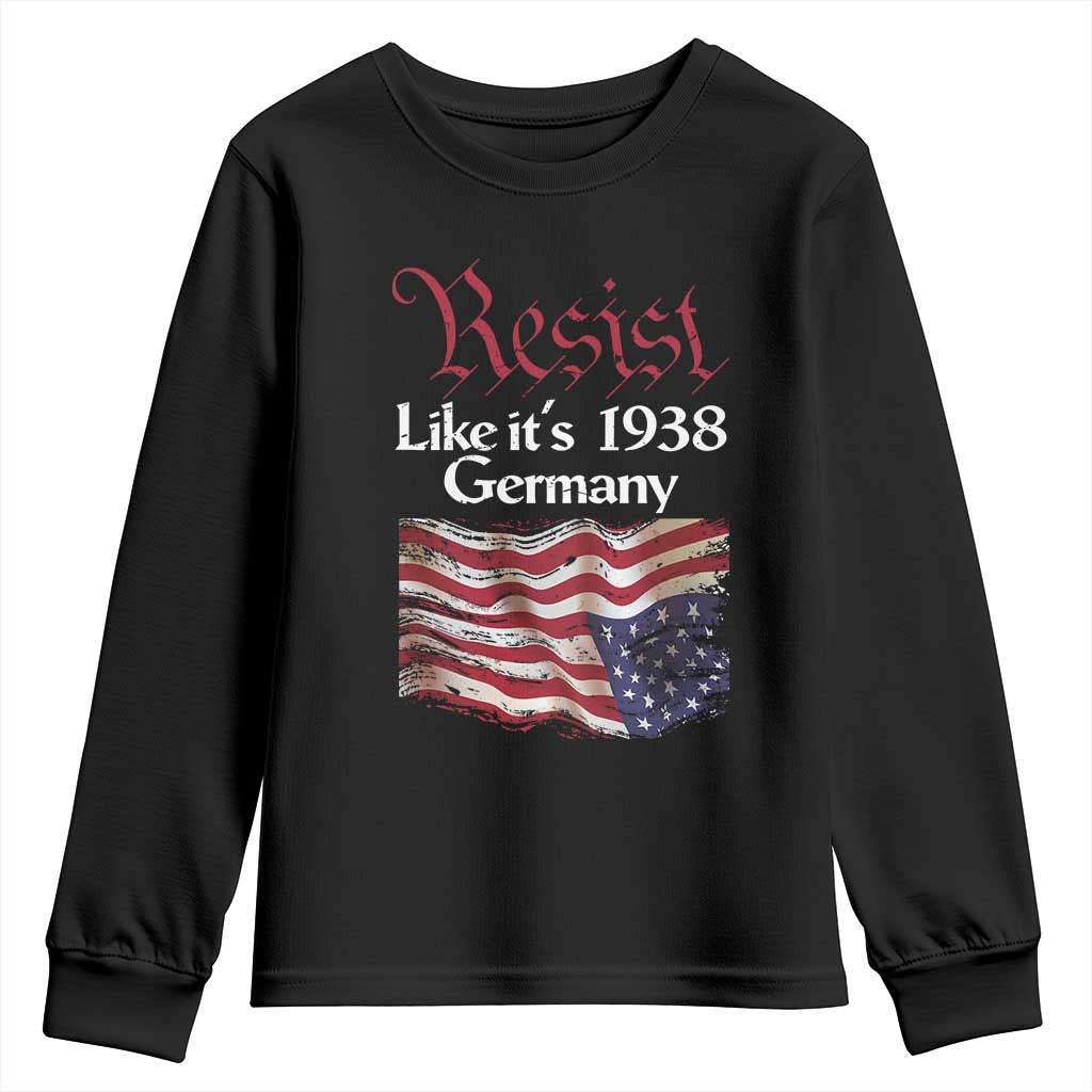 American Flag Resist Youth Sweatshirt Like It's 1938 Germany TS02 Black Print Your Wear