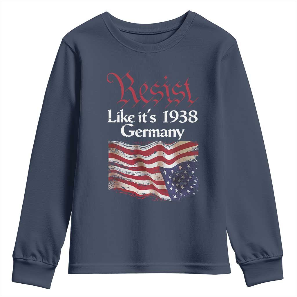 American Flag Resist Youth Sweatshirt Like It's 1938 Germany TS02 Navy Print Your Wear