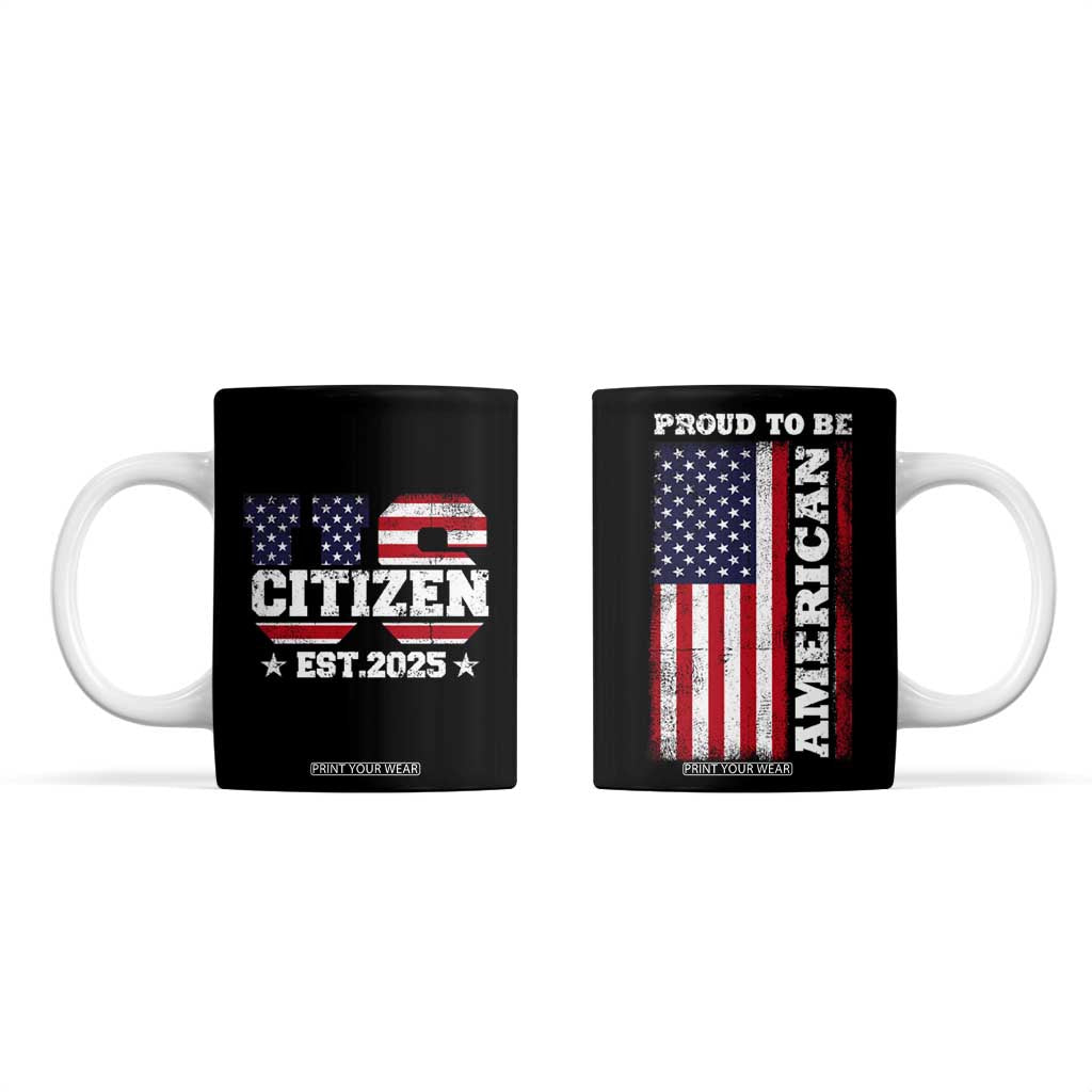 American Patriot Coffee Mug US Citizen Est 2025 Proud To Be American TB09 Black Print Your Wear