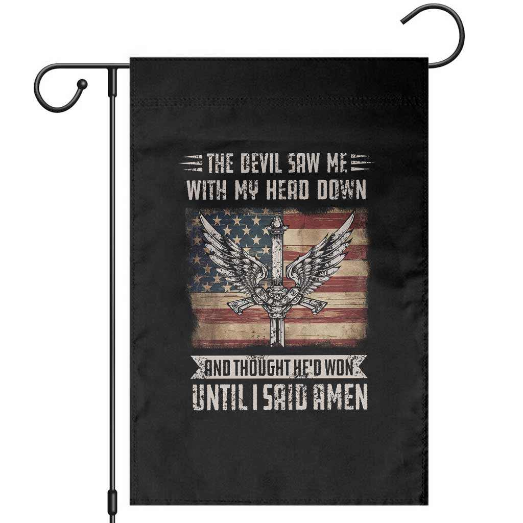 American Patriot Garden Flag The Devil Saw Me With My Head Down Until I Said Amen US Flag TS02 Black Print Your Wear