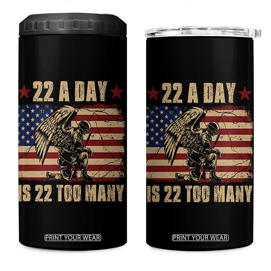 American Veteran 4 in 1 Can Cooler Tumbler 22 A Day Is 22 Too Many Veteran Lives Matter TS02 One Size: 16 oz Black Print Your Wear