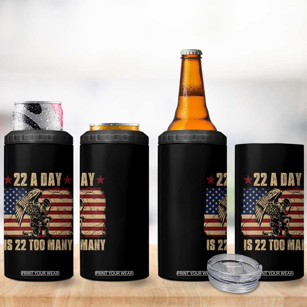 American Veteran 4 in 1 Can Cooler Tumbler 22 A Day Is 22 Too Many Veteran Lives Matter TS02 Print Your Wear