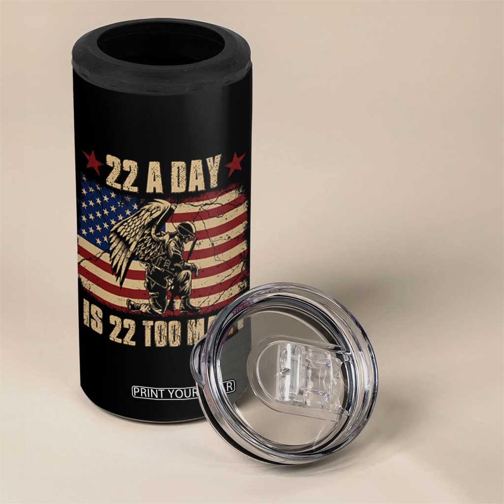 American Veteran 4 in 1 Can Cooler Tumbler 22 A Day Is 22 Too Many Veteran Lives Matter TS02 Print Your Wear