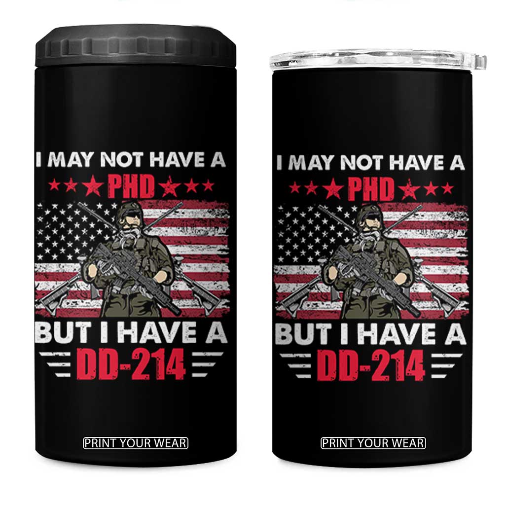 American Veteran 4 in 1 Can Cooler Tumbler I May Not Have A PhD But Have A DD-214 US Bald Eagle TS02 One Size: 16 oz Black Print Your Wear
