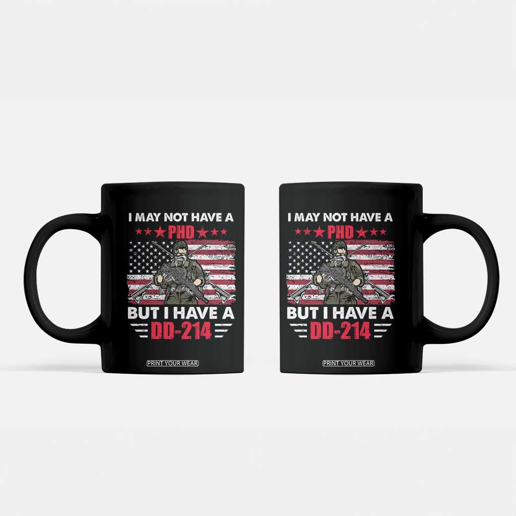 American Veteran Coffee Mug I May Not Have A PhD But Have A DD-214 US Bald Eagle TS02 Black Print Your Wear