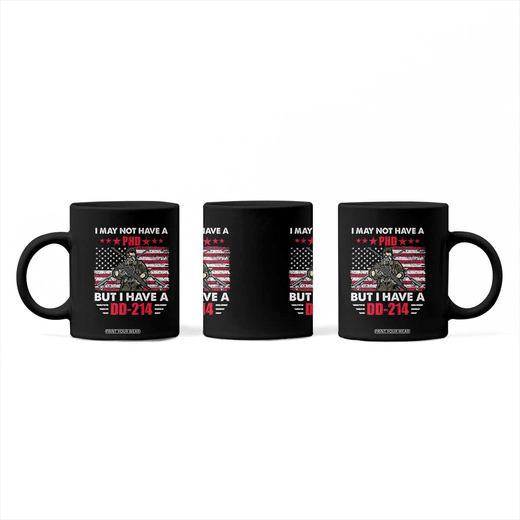 American Veteran Coffee Mug I May Not Have A PhD But Have A DD-214 US Bald Eagle TS02 Print Your Wear