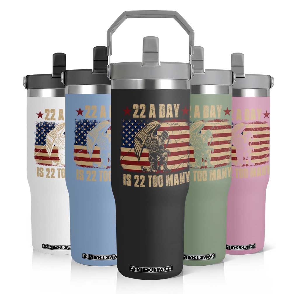 American Veteran Flip Straw Tumbler 22 A Day Is 22 Too Many Veteran Lives Matter TS02 Print Your Wear