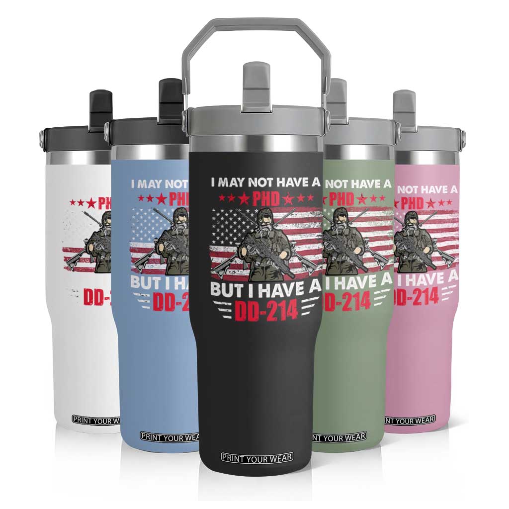 American Veteran Flip Straw Tumbler I May Not Have A PhD But Have A DD-214 US Bald Eagle TS02 Print Your Wear