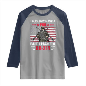 American Veteran Raglan Shirt I May Not Have A PhD But Have A DD-214 US Bald Eagle TS02 Sport Gray Navy Print Your Wear