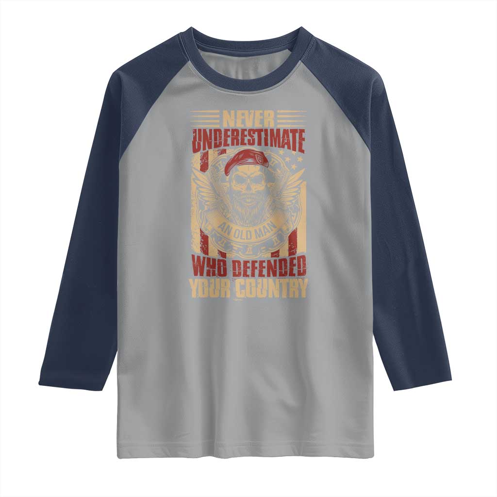 American Veteran Raglan Shirt Never Underestimate An Old Man Who Defended Your Country TS02 Sport Gray Navy Print Your Wear