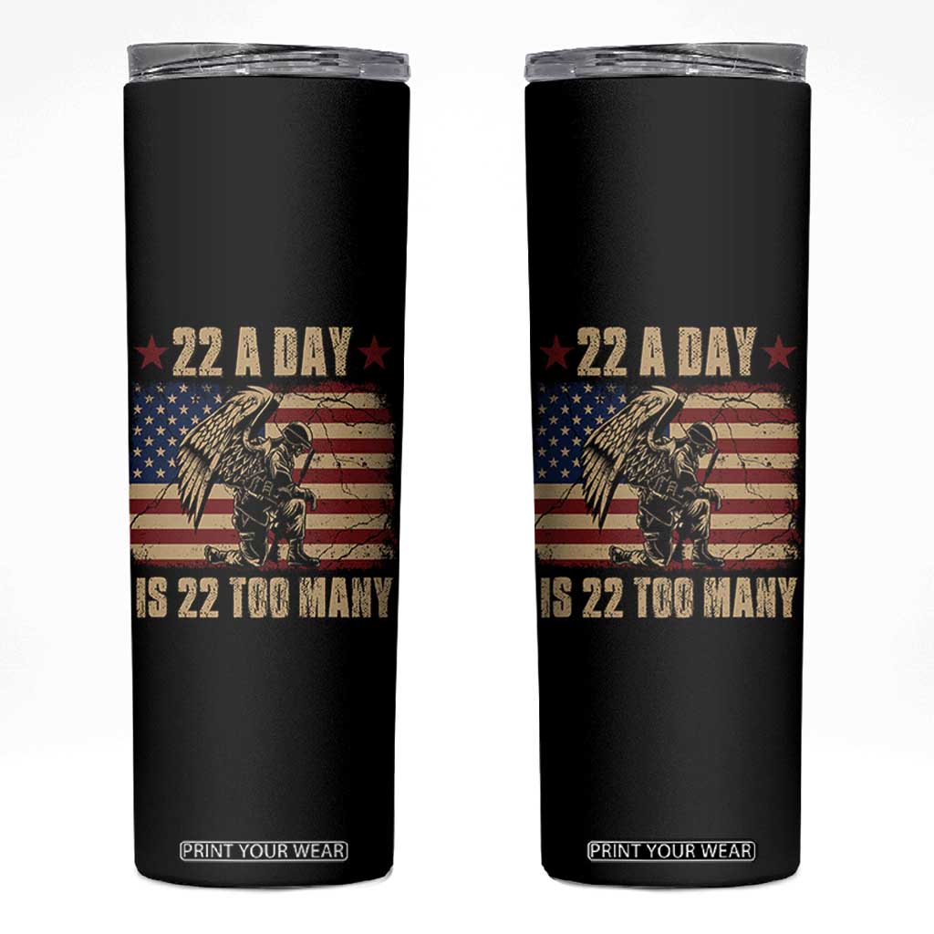 American Veteran Skinny Tumbler 22 A Day Is 22 Too Many Veteran Lives Matter TS02 Black Print Your Wear