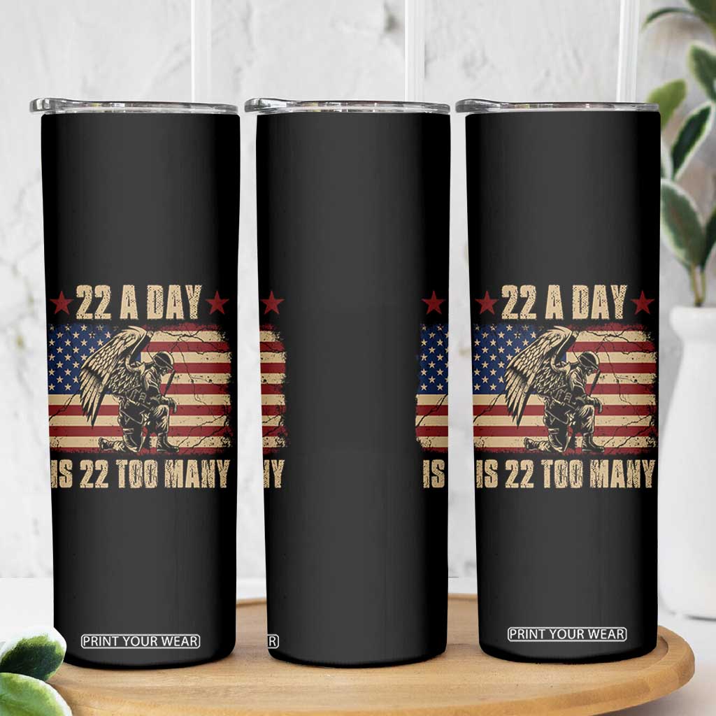 American Veteran Skinny Tumbler 22 A Day Is 22 Too Many Veteran Lives Matter TS02 Print Your Wear