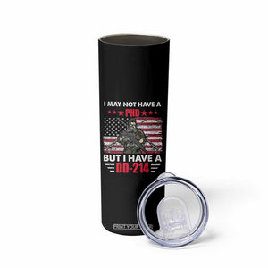 American Veteran Skinny Tumbler I May Not Have A PhD But Have A DD-214 US Bald Eagle TS02 Print Your Wear