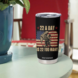 American Veteran Tumbler Cup 22 A Day Is 22 Too Many Veteran Lives Matter TS02 Print Your Wear