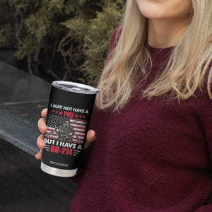 American Veteran Tumbler Cup I May Not Have A PhD But Have A DD-214 US Bald Eagle TS02 Print Your Wear