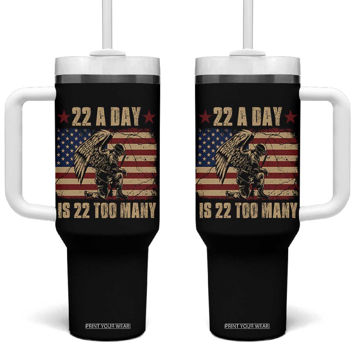 American Veteran Tumbler With Handle 22 A Day Is 22 Too Many Veteran Lives Matter TS02 One Size: 40 oz Black Print Your Wear