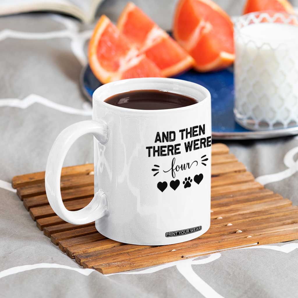 And Then There Were Four Coffee Mug Pregnancy Baby Announcement With Dog TS10 Print Your Wear