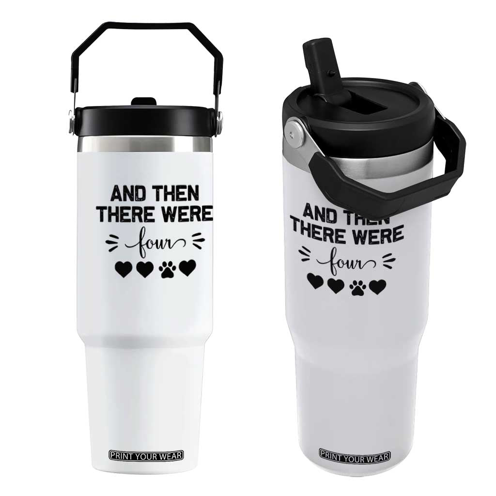 And Then There Were Four Flip Straw Tumbler Pregnancy Baby Announcement With Dog TS10 One Size: 30 oz White Print Your Wear