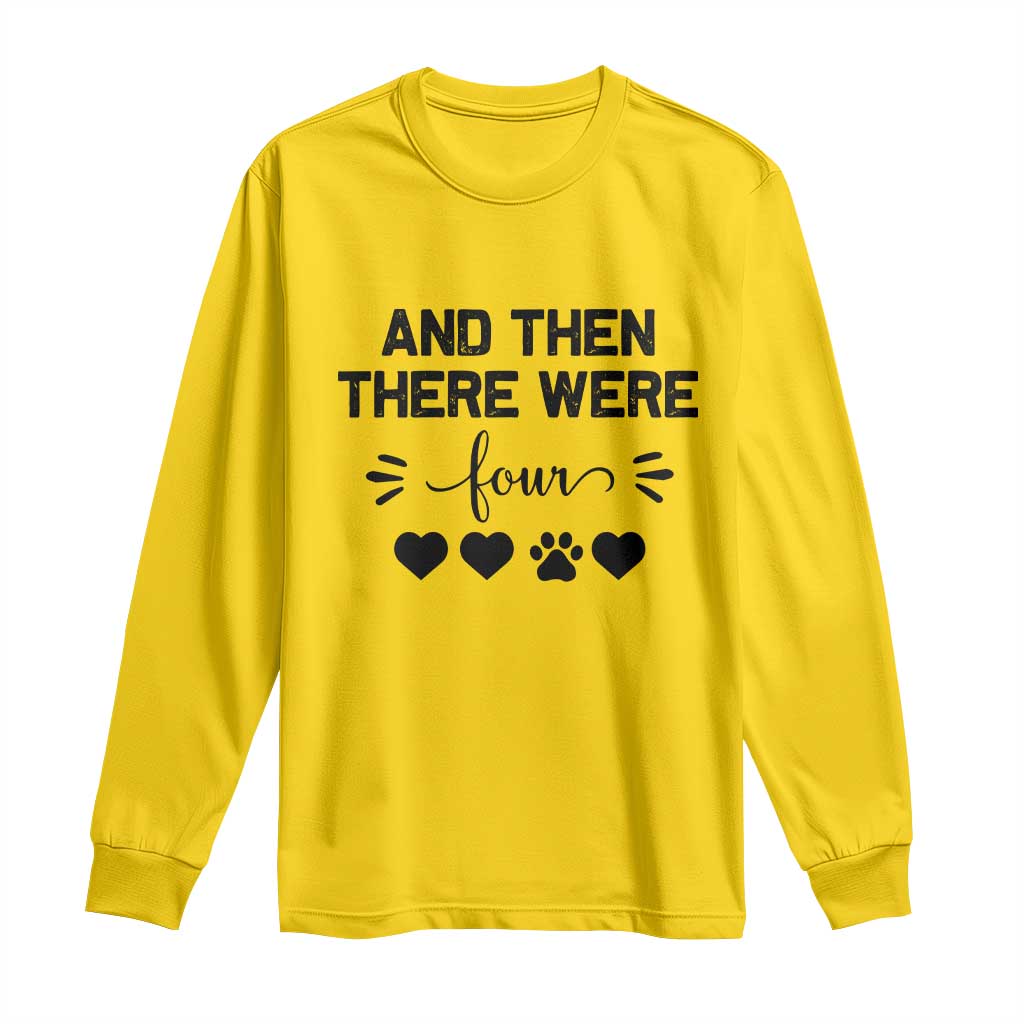 And Then There Were Four Long Sleeve Shirt Pregnancy Baby Announcement With Dog TS10 Daisy Print Your Wear