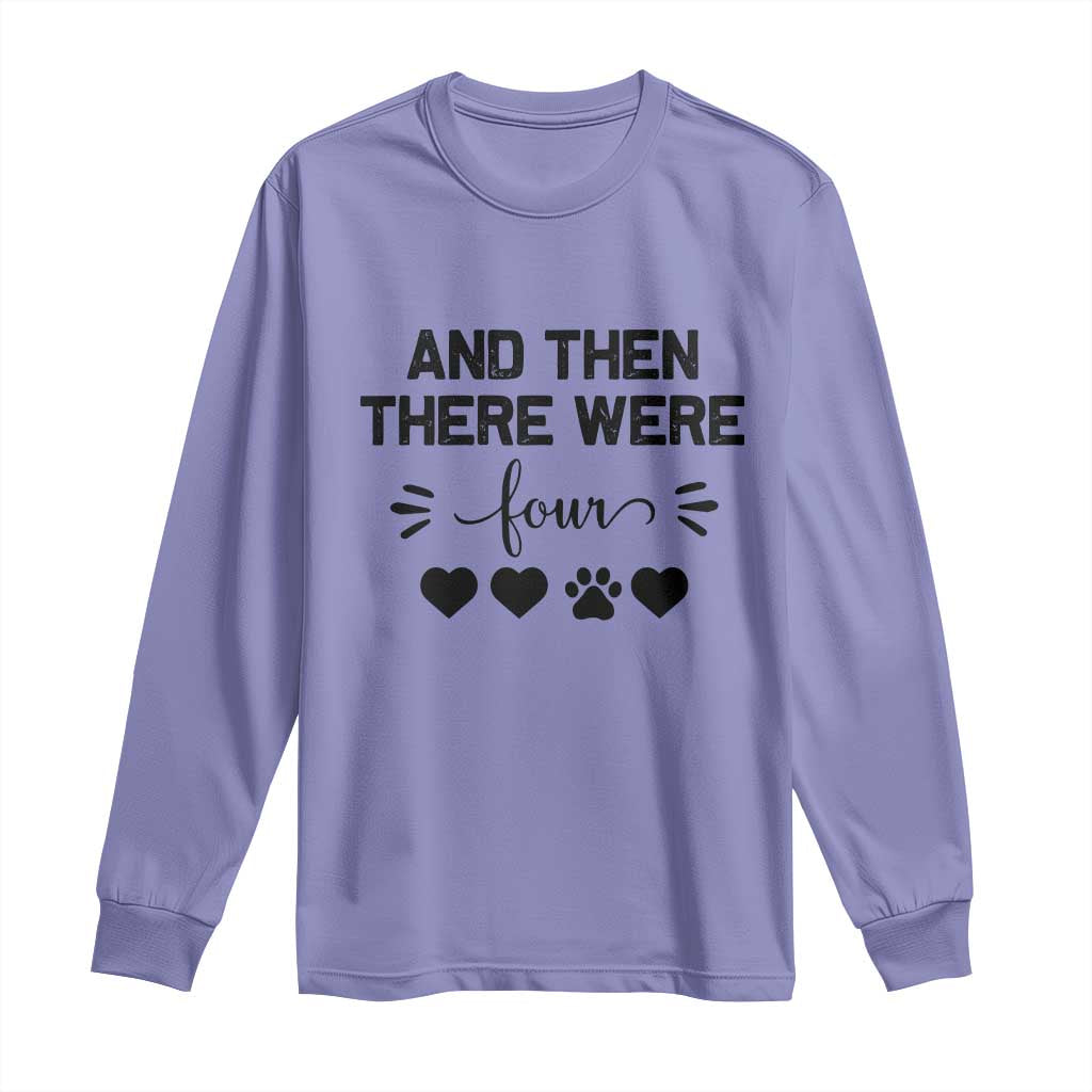 And Then There Were Four Long Sleeve Shirt Pregnancy Baby Announcement With Dog TS10 Violet Print Your Wear
