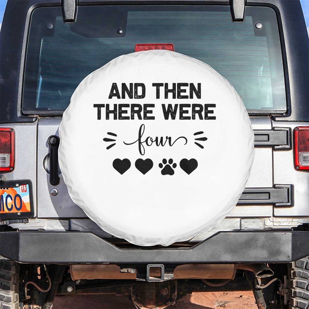 And Then There Were Four Spare Tire Cover Pregnancy Baby Announcement With Dog TS10 No hole White Print Your Wear