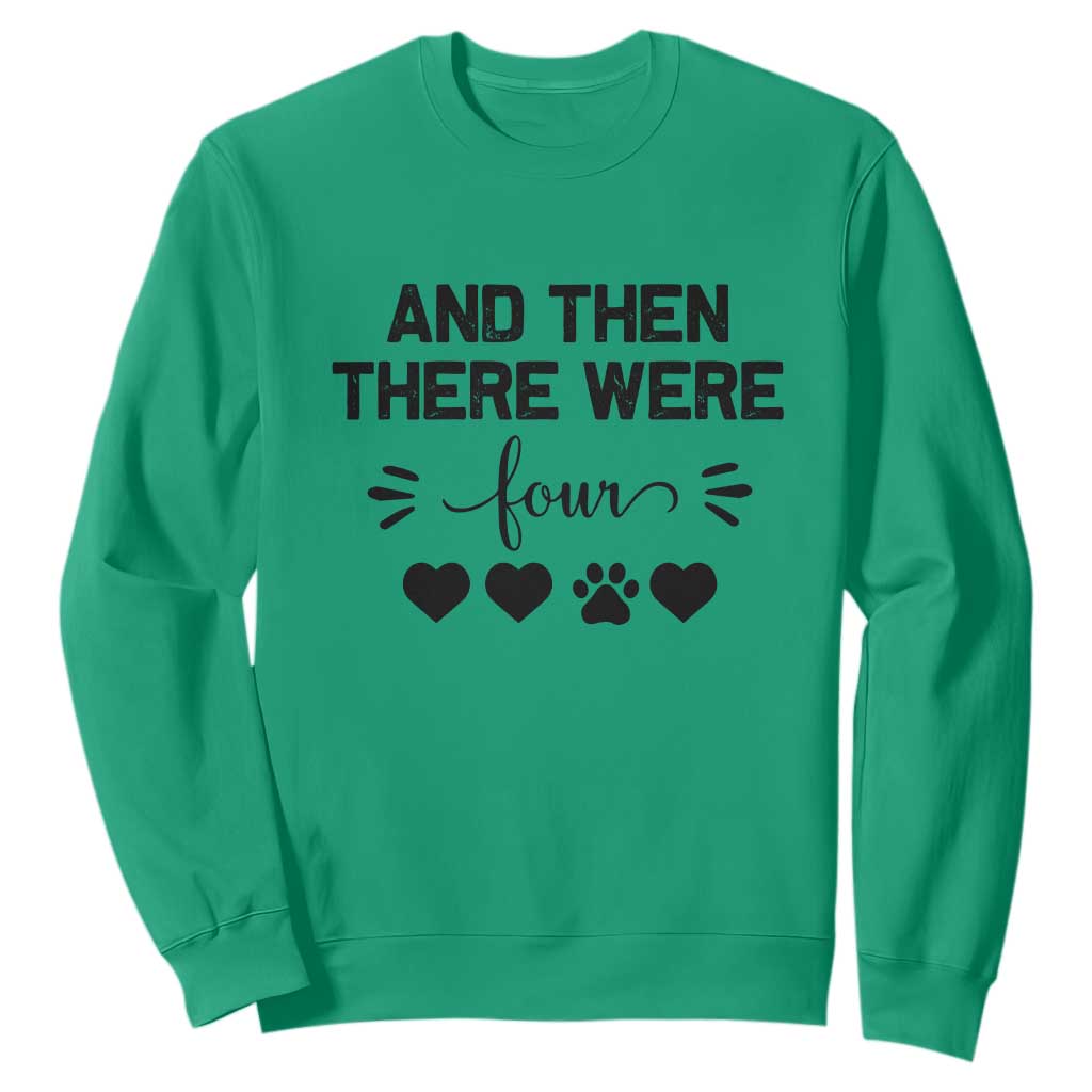 And Then There Were Four Sweatshirt Pregnancy Baby Announcement With Dog TS10 Irish Green Print Your Wear