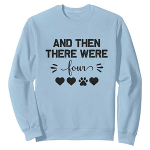 And Then There Were Four Sweatshirt Pregnancy Baby Announcement With Dog TS10 Light Blue Print Your Wear