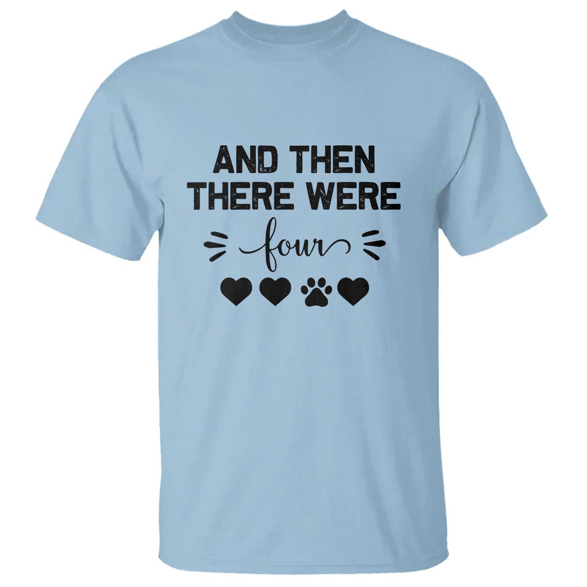 And Then There Were Four T Shirt Pregnancy Baby Announcement With Dog TS10 Light Blue Print Your Wear