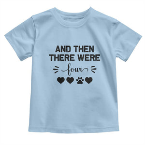 And Then There Were Four Toddler T Shirt Pregnancy Baby Announcement With Dog TS10 Light Blue Print Your Wear