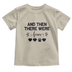 And Then There Were Four Toddler T Shirt Pregnancy Baby Announcement With Dog TS10 Sand Print Your Wear