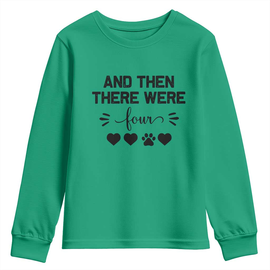 And Then There Were Four Youth Sweatshirt Pregnancy Baby Announcement With Dog TS10 Irish Green Print Your Wear