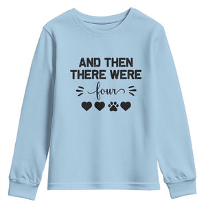 And Then There Were Four Youth Sweatshirt Pregnancy Baby Announcement With Dog TS10 Light Blue Print Your Wear
