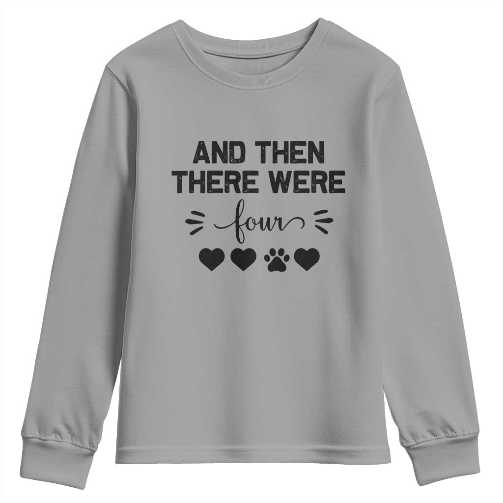 And Then There Were Four Youth Sweatshirt Pregnancy Baby Announcement With Dog TS10 Sport Gray Print Your Wear