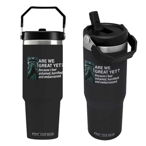 Are We Great Yet Because I Feel Ashamed Flip Straw Tumbler Horrified Embarrassed Crying Statue of Liberty TS02 One Size: 30 oz Black Print Your Wear