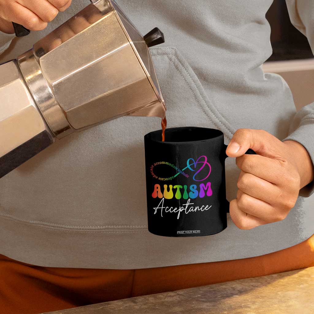 Autism Acceptance Coffee Mug Advocate Educate Accomodate Include Rainbow Infinity Symbol TS02 Print Your Wear