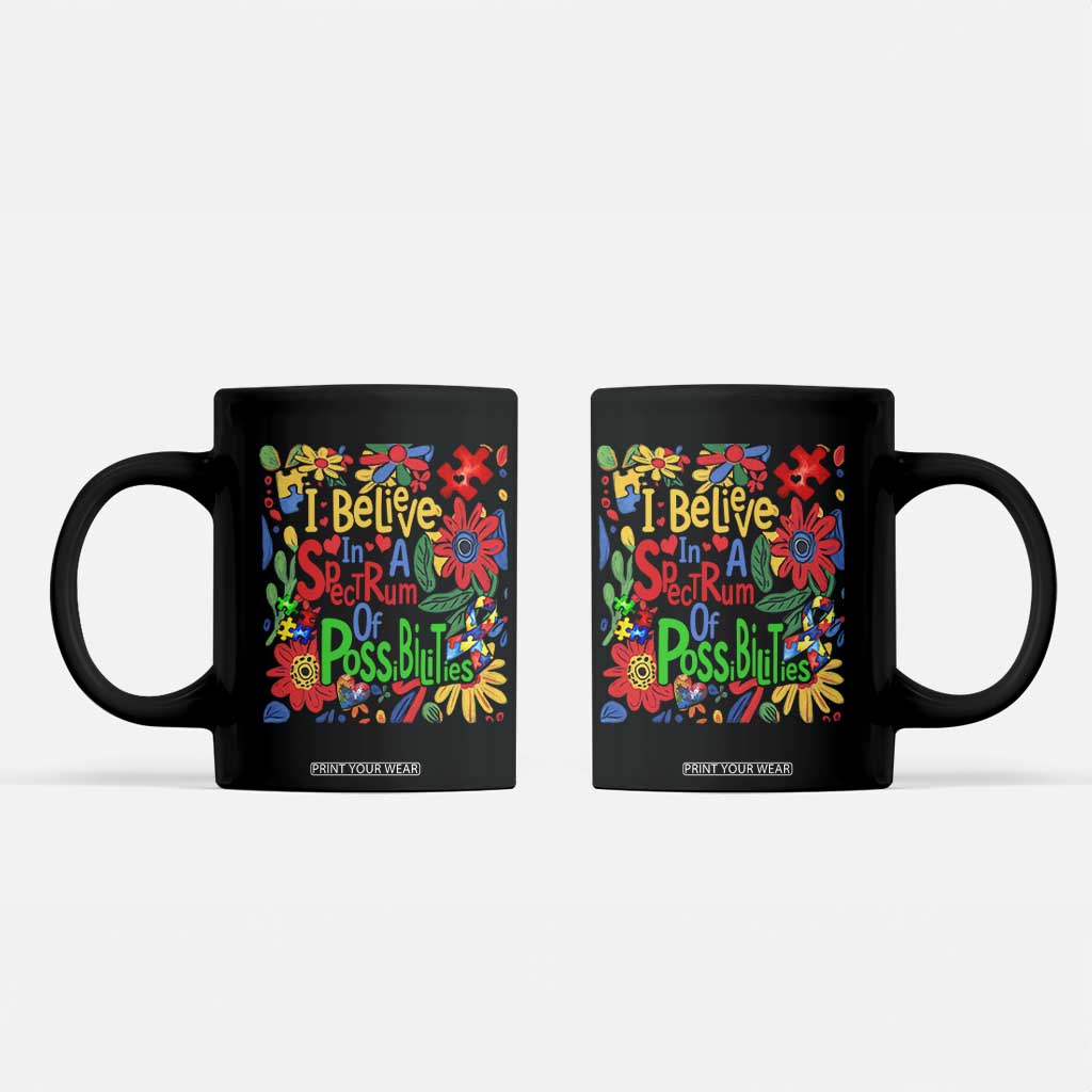 Autism Acceptance Coffee Mug I Believe In A Spectrum Of Possibilities Retro Boho TS02 Black Print Your Wear