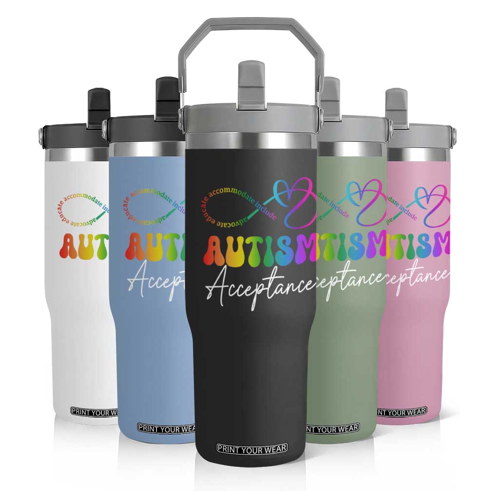 Autism Acceptance Flip Straw Tumbler Advocate Educate Accomodate Include Rainbow Infinity Symbol TS02 Print Your Wear