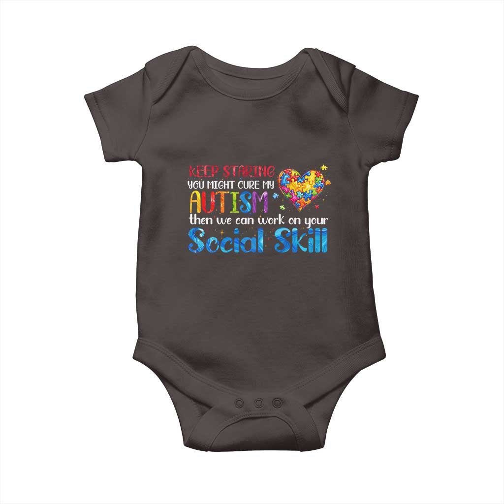 Autism Awareness Baby Onesie Keep Staring You Might Cure My Autism Heart Puzzle TS10 Dark Chocolate Print Your Wear