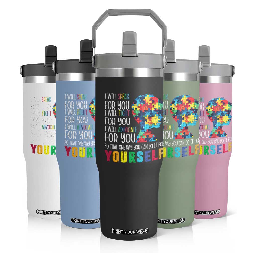 Autism Awareness Flip Straw Tumbler I Will Speak Fight Advocate For You So That One Day You Can Do It TS11 Print Your Wear