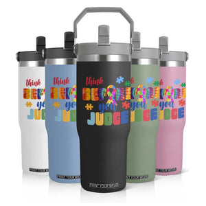 Autism Awareness Flip Straw Tumbler Think Before You Judge Autistic Support TS02 Print Your Wear